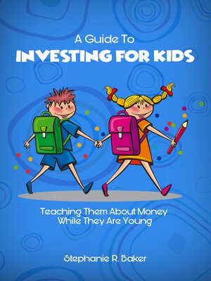 cover image of A Guide to Investing For Kids
